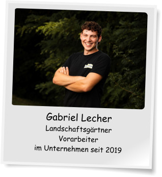 Gabriel Lecher Landschaftsgrtner Vorarbeiter im Unternehmen seit 2019