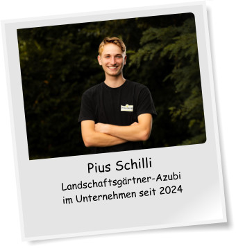 Pius Schilli Landschaftsgrtner-Azubi im Unternehmen seit 2024