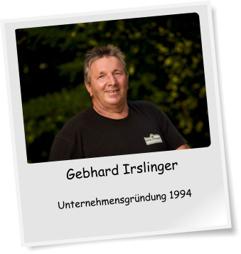Gebhard Irslinger  Unternehmensgrndung 1994