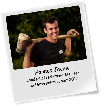 Hannes Jckle Landschaftsgrtner-Meister im Unternehmen seit 2017