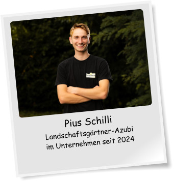 Pius Schilli Landschaftsgrtner-Azubi im Unternehmen seit 2024